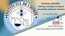 16.09.22 - Seminar științific: Chimia ecologică asigură un mediu ambiant sănătos