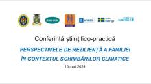 PERSPECTIVELE DE REZILIENȚĂ A FAMILIEI ÎN CONTEXTUL SCHIMBĂRILOR CLIMATICE | 15 mai 2024