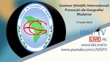  Seminar Științific Internațional: Provocări ale Geografiei Moderne