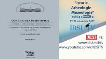 Conferință - ISTORIE - ARHEOLOGIE - MUZEOLOGIE, ediţia a XXXII-a